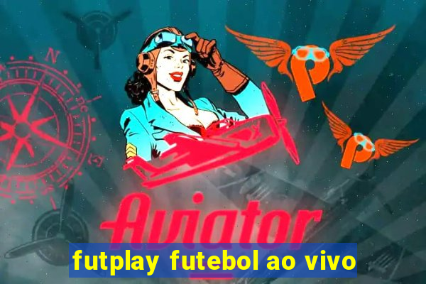 futplay futebol ao vivo